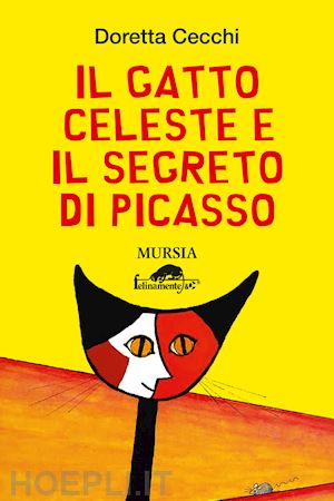 cecchi doretta - il gatto celeste e il segreto di picasso