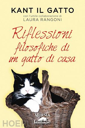 rangoni laura - kant il gatto. riflessioni filosofiche di un gatto di casa