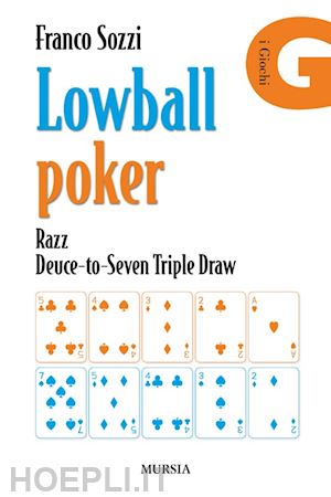 sozzi franco - lowball poker. razz. deuce-to-seven triple draw