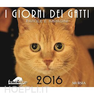 I giorni dei gatti. Calendario 2024 - Libro - Ugo Mursia Editore