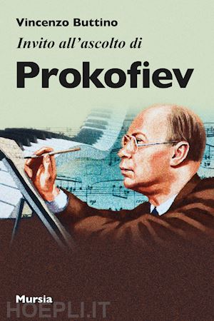 buttino vincenzo - invito all'ascolto di prokofiev