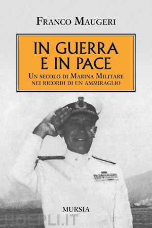 maugeri franco - in guerra e in pace