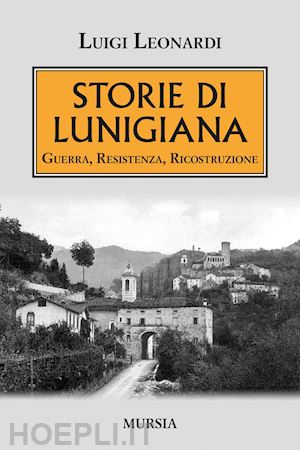 leonardi luigi - storie di lunigiana