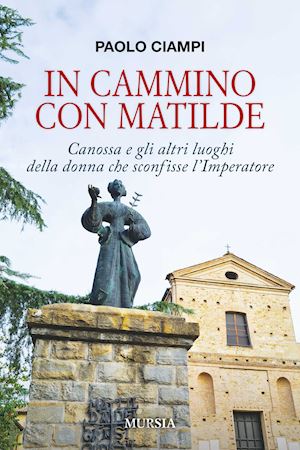 ciampi paolo - in cammino con matilde