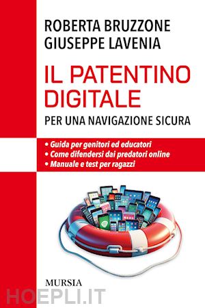 bruzzone roberta; lavenia giuseppe - patentino digitale per una navigazione sicura. guida per genitori ed educatori.