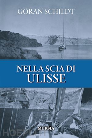 schildt goran - nella scia di ulisse