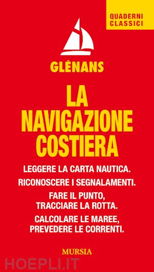 glenans - navigazione costiera. leggere la carta nautica. riconoscere i segnalamenti. fare