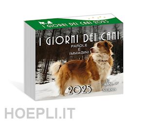  - i giorni dei cani. calendario 2025