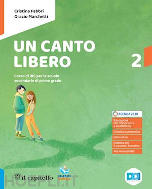 fabbri cristina; marchetti orazio - canto libero. corso di irc con nulla osta cei. per la scuola media. con e-book.