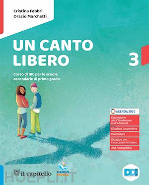 fabbri cristina; marchetti orazio - canto libero. corso di irc con nulla osta cei. per la scuola media. con e-book.