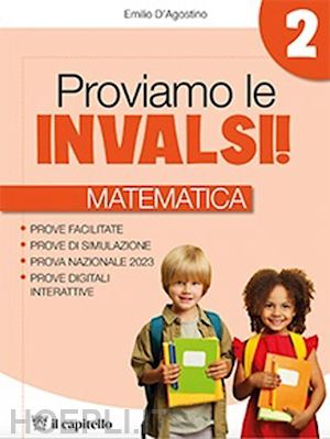 d'agostino emilio - proviamo le invalsi. matematica. per la 2ª classe della scuola elementare