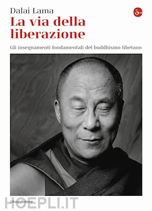 dalai lama - la via della liberazione