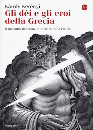 kerenyi karoly - gli dei e gli eroi della grecia