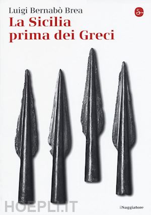 bernabo' brea luigi - la sicilia prima dei greci