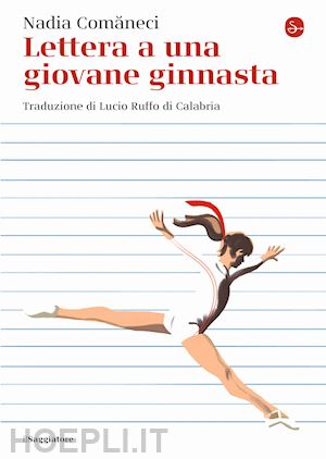 comaneci nadia - lettera a una giovane ginnasta