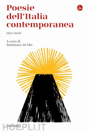 di dio t. (curatore) - poesie dell'italia contemporanea 1971-2021