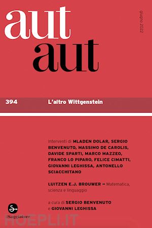 benvenuto s. (curatore); leghissa g. (curatore) - aut aut. 394: l' altro wittgenstein