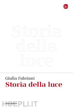 fabriani giulia - storia della luce