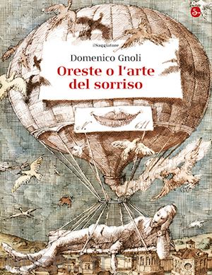 gnoli domenico - oreste o l'arte del sorriso