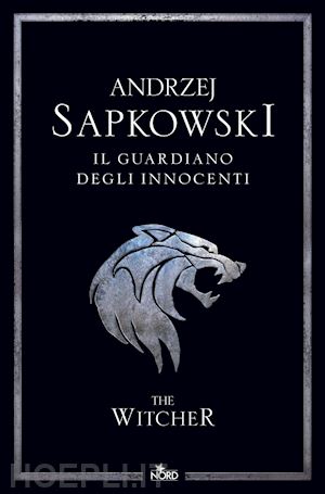 sapkowski andrzej - il guardiano degli innocenti