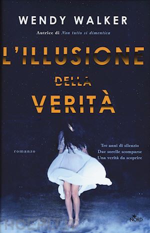 walker wendy - l'illusione della verita'