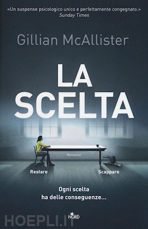 La Scelta - Mcallister Gillian  Libro Nord 05/2019 