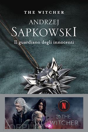 sapkowski andrzej - il guardiano degli innocenti. the witcher . vol. 1