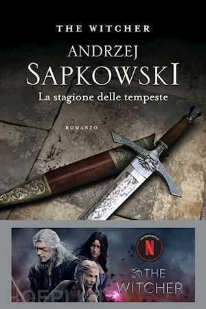 sapkowski andrzej - la stagione delle tempeste. the witcher . vol. 8