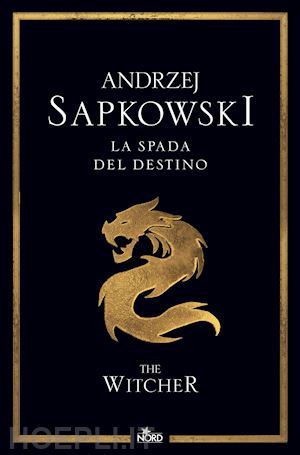 sapkowski andrzej - la spada del destino. the witcher . vol. 2