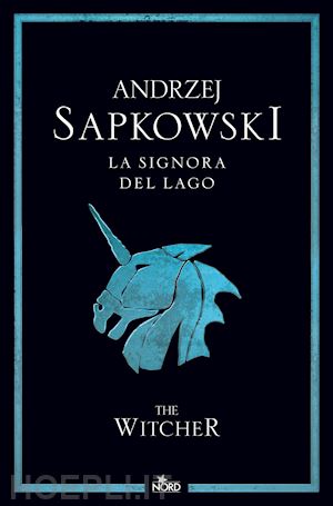 sapkowski andrzej - la signora del lago. the witcher . vol. 7