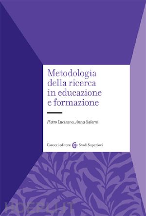 lucisano pietro; salerni anna - metodologia della ricerca in educazione e formazione