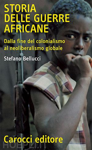bellucci stefano - storia delle guerre africane