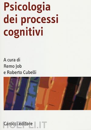 job remo, cubelli roberto (curatore) - psicologia dei processi cognitivi