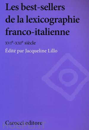 lillo jacqueline (curatore) - best-sellers de la lexicographie franco-italienne