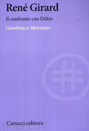 mormino gianfranco - rene' girard - il confronto con l'altro