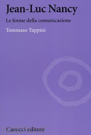 tuppini tommaso - jean luc nancy - le forme della comunicazione