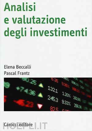 beccalli elena; frantz pascal - analisi e valutazione degli investimenti