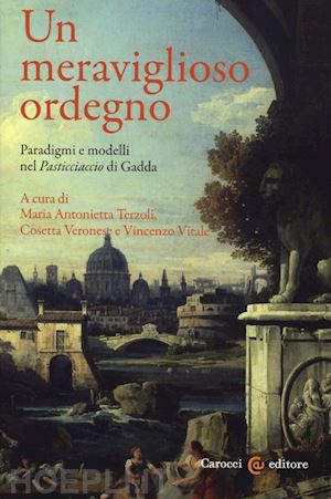 terzoli m. antonietta (curatore); veronese cosetta (curatore); vitale vincenzo (curatore) - un meraviglioso ordegno