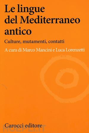 mancini marco lorenzetti luca (curatore) - le lingue del mediterraneo antico