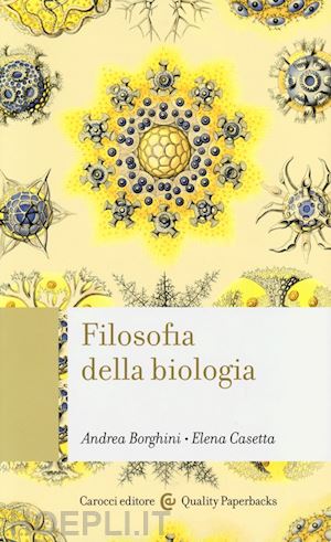 borghini andrea    casetta elena - filosofia della biologia