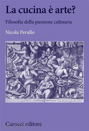 perullo nicola - la cucina e' arte?