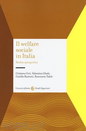 gori c.; ghetti v.; rusmini g.; tidoli r. - il welfare sociale in italia