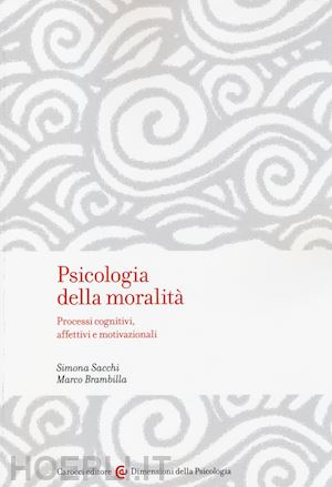 sacchi simona, brambilla marco - psicologia della moralita'