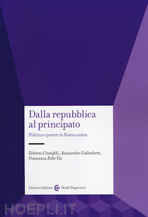 cristofoli roberto; galimberti alessandro; rohr vio francesca - dalla repubblica al principato