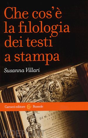 villari susanna - che cos'e la filologia dei testi a stampa