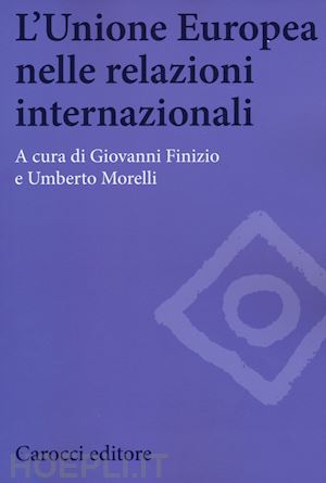 finizio giovanni   morelli umberto - l'unione europea nelle relazioni internazionali