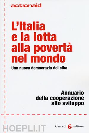 actionaid international italia onlus (curatore) - l'italia e la lotta alla poverta' nel mondo