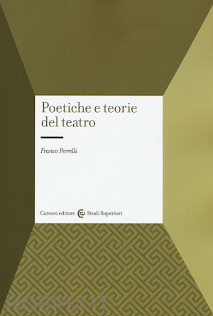 perrelli franco - poetiche e teorie del teatro