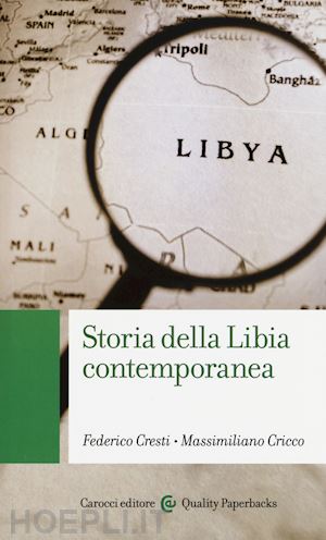 cresti federico; cricco massimiliano - storia della libia contemporanea