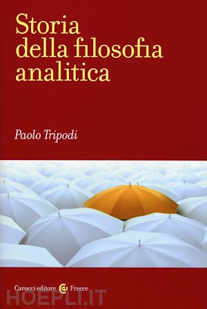 tripodi paolo - storia della filosofia analitica